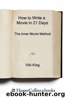 How to Write a Movie in 21 Days: The Inner Movie Method by King Viki