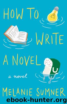 How to Write a Novel by Melanie Sumner
