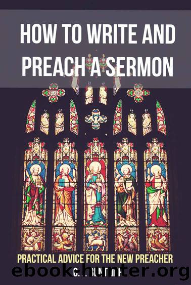 How to Write and Preach a Sermon: Practical Advice for the New Preacher by Christopher Bentliff