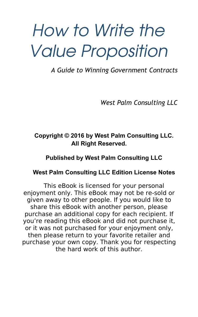 How to Write the Value Proposition: A Guide to Winning Government Contracts by Palm West; LLC Consulting