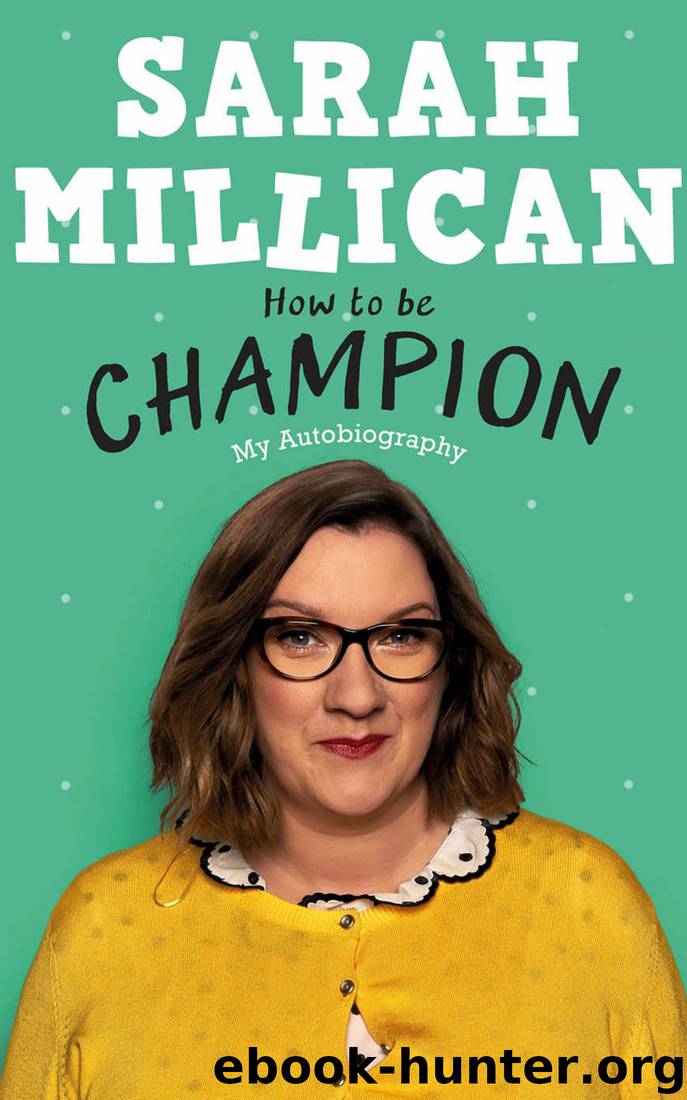 How to be Champion: My Autobiography by Sarah Millican