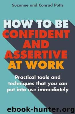 How to be Confident and Assertive at Work by Suzanne and Conrad Potts