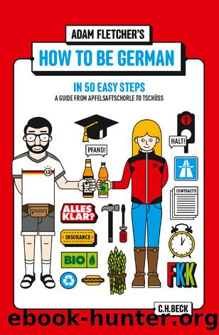 How to be German in 50 easy steps - a guide from Apfelsaftschorle to TschÃ¼ss by C.H.Beck