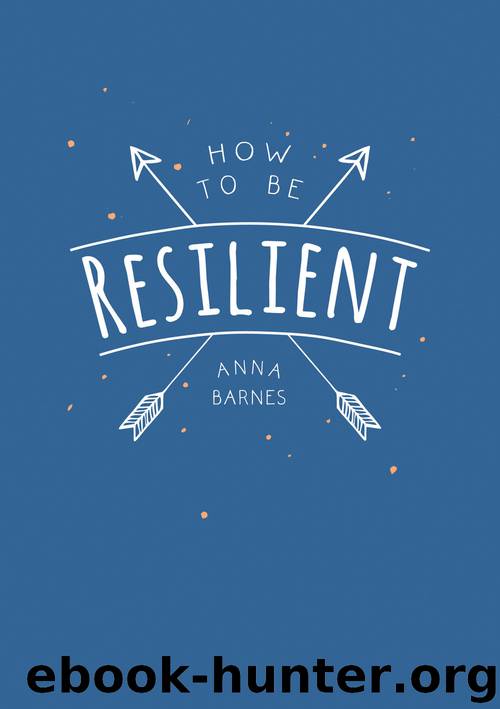 How to be Resilient by Anna Barnes