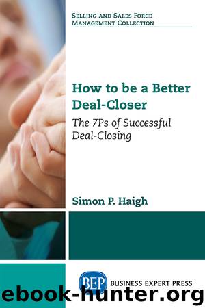 How to be a Better Deal-Closer by Simon P. Haigh