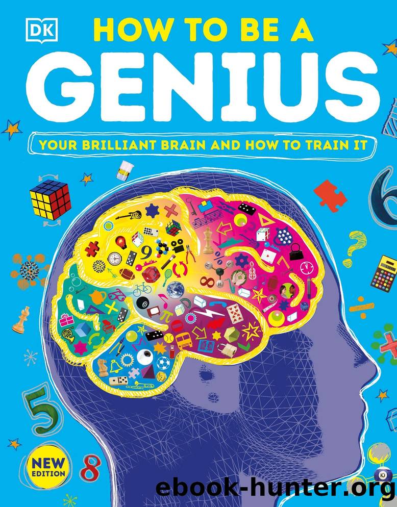 How to be a Genius: Your Brilliant Brain and How to Train It by Dorling Kindersley