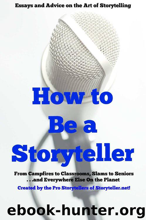How to be a Storyteller: Essays and Advice on the Art of Storytelling by How to be a Storyteller