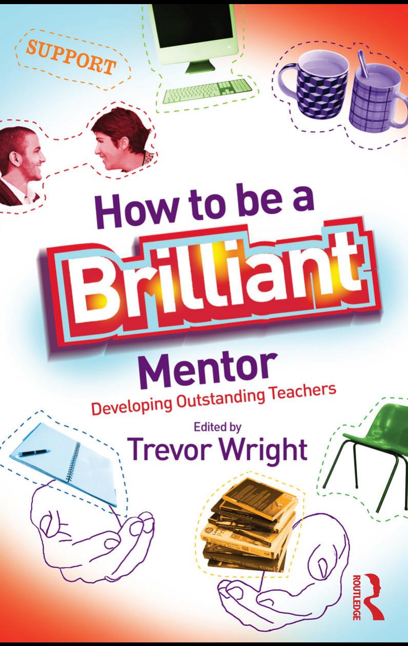 How to be a brilliant mentor : developing outstanding teachers by Trevor Wright
