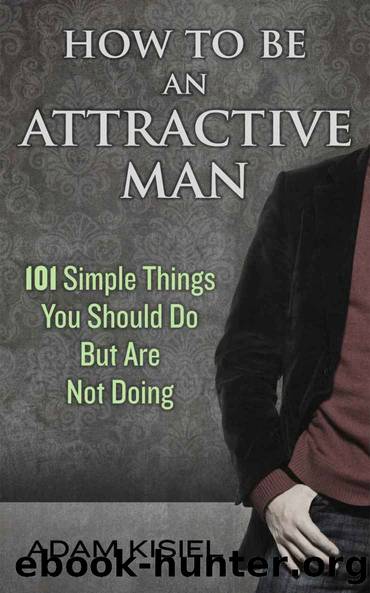 How to be an Attractive Man by Adam Kisiel