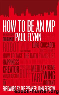 How to be an MP by Paul Flynn