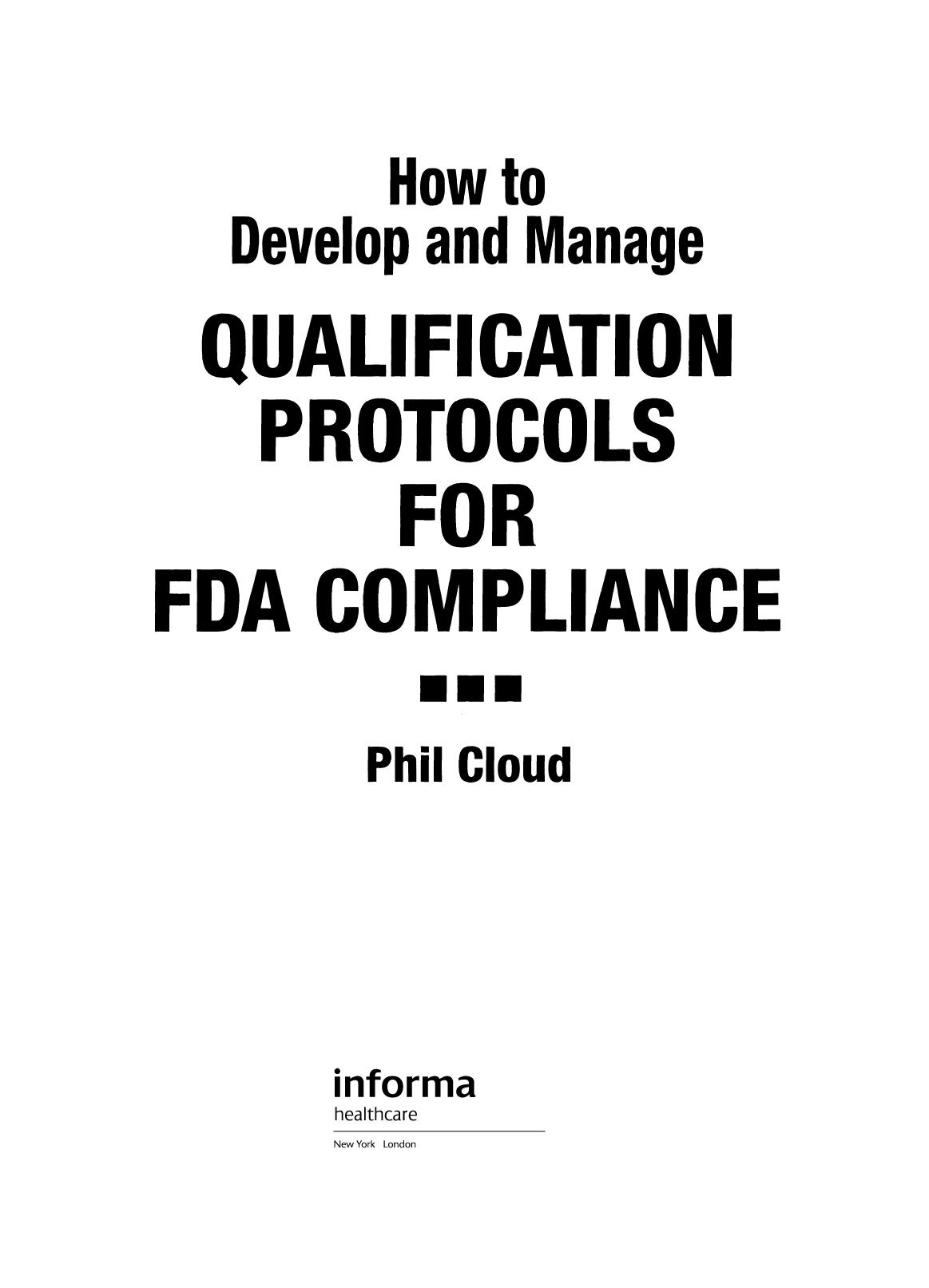 How to develop and manage qualification protocols for FDA compliance by Phillip A Cloud