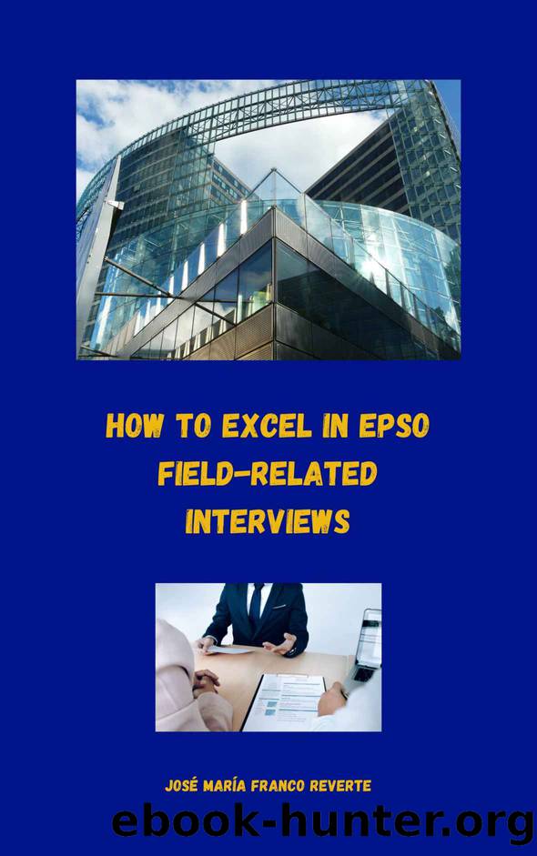 How to excel in EPSO field-related interviews by José María Franco Reverte