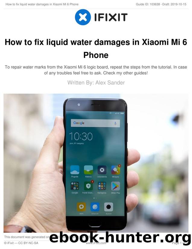 How to fix liquid water damages in Xiaomi Mi 6 Phone by Unknown