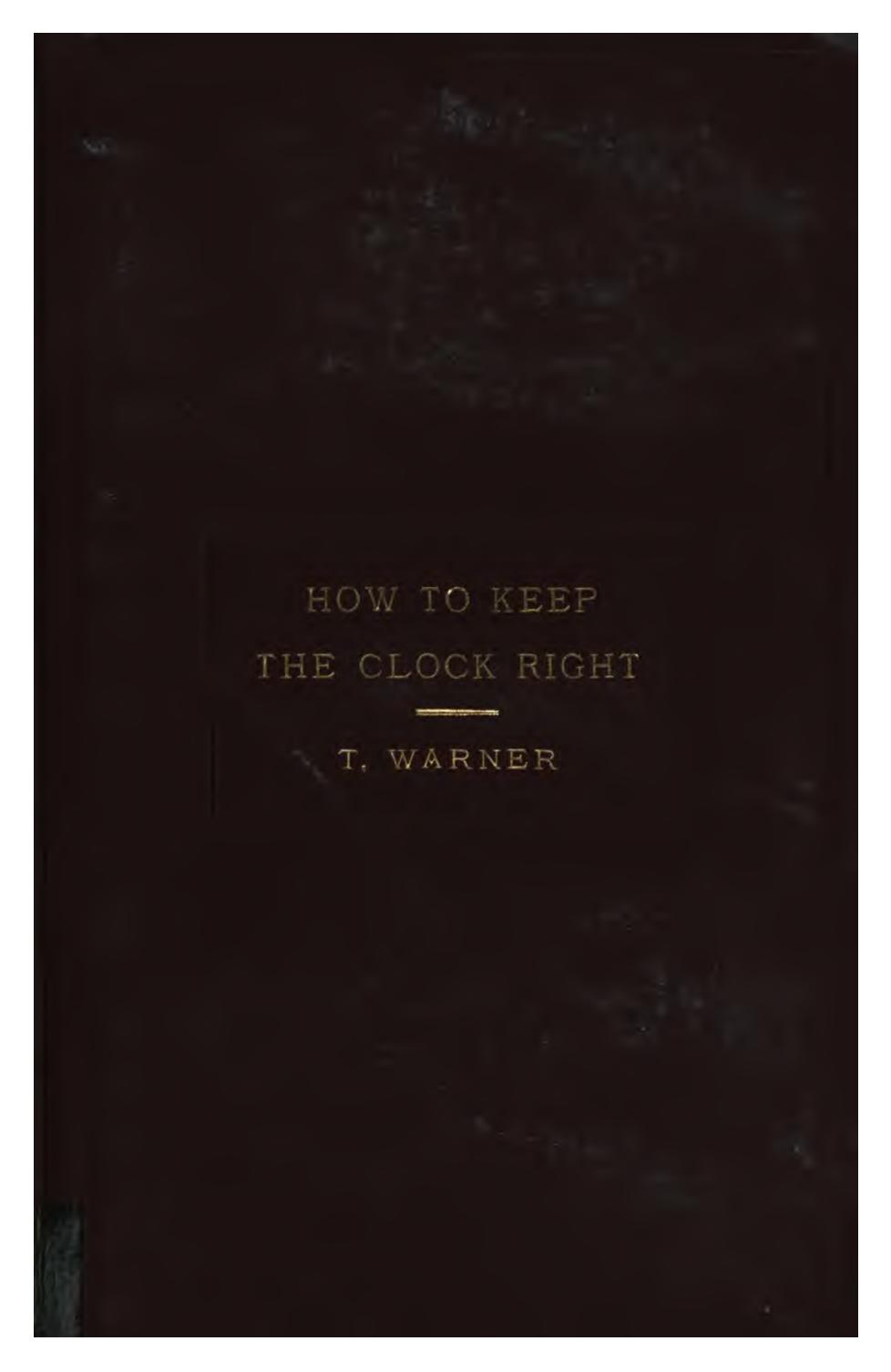 How to keep the clock right by observations of the fixed stars with a small fixed telescope by Thomas Warner