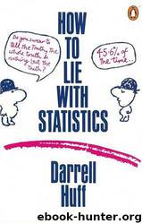 How to lie with statistics by Darrel Huff