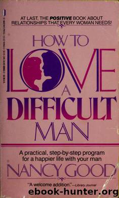 How to love a difficult man by Nancy Good