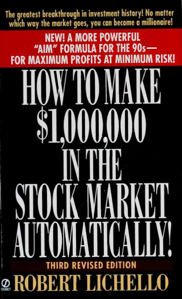 How to make $1,000,000 in the stock market--automatically by Lichello Robert 1926-