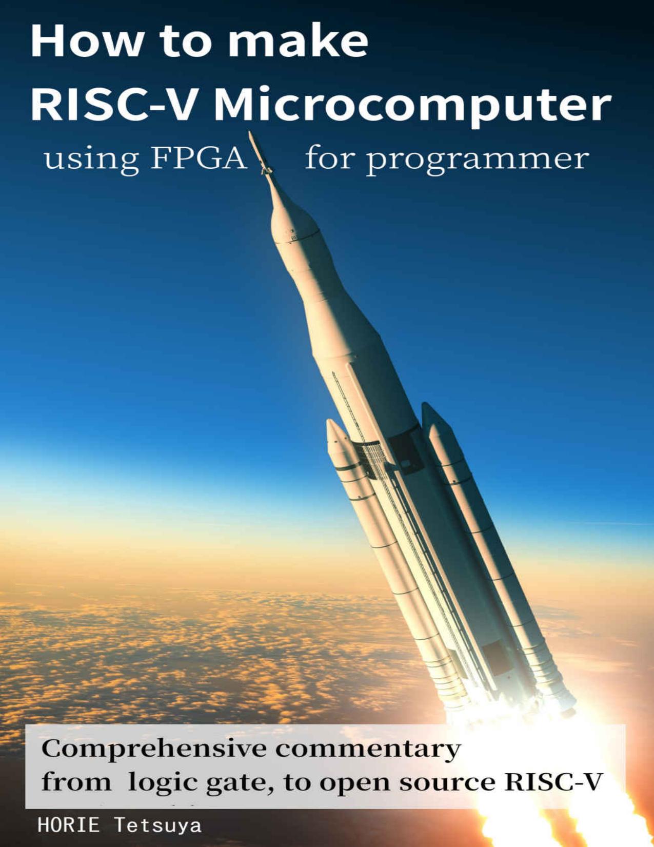 How to make RISC-V Microcomputer using FPGA for programmer by Tetsuya Horie