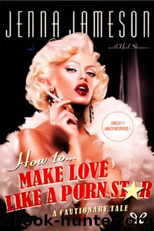 How to make love like a porn star by Jenna Jameson & Neil Strauss