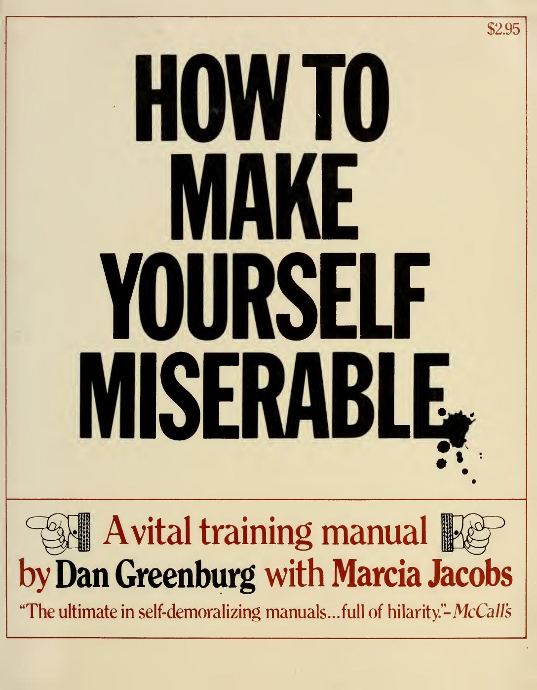 How to make yourself miserable : another vital training manual by Greenburg Dan