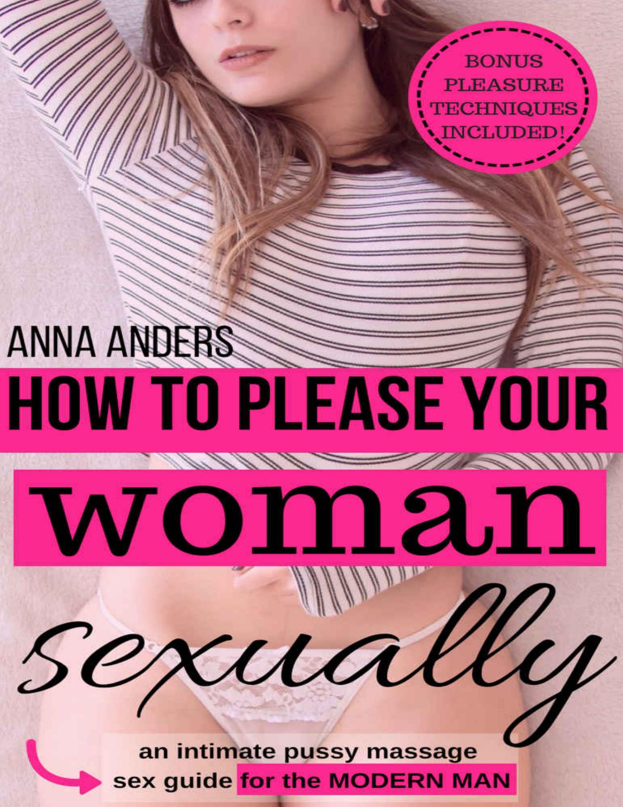 How to please your woman sexually: an intimate massage sex guide for the modern man by Anna Anders