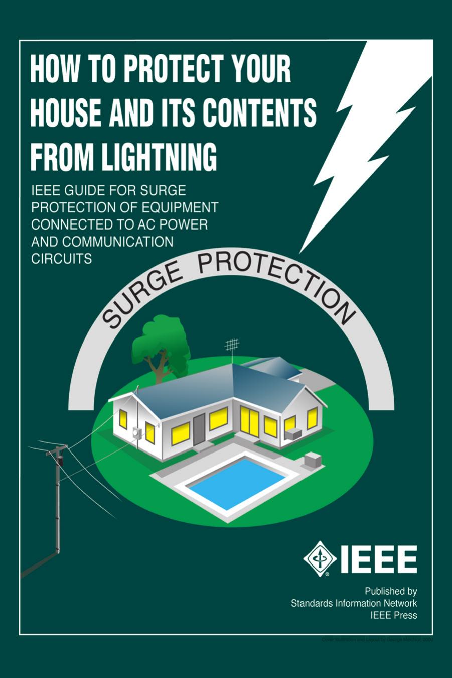 How to protect your house and its contents from lightning : IEEE Guide to Surge Protection of Equipment Connected to AC Power and Communication Circuits by Richard L Cohen