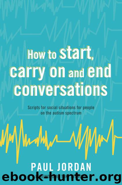 How to start, carry on and end conversations by Paul Jordan