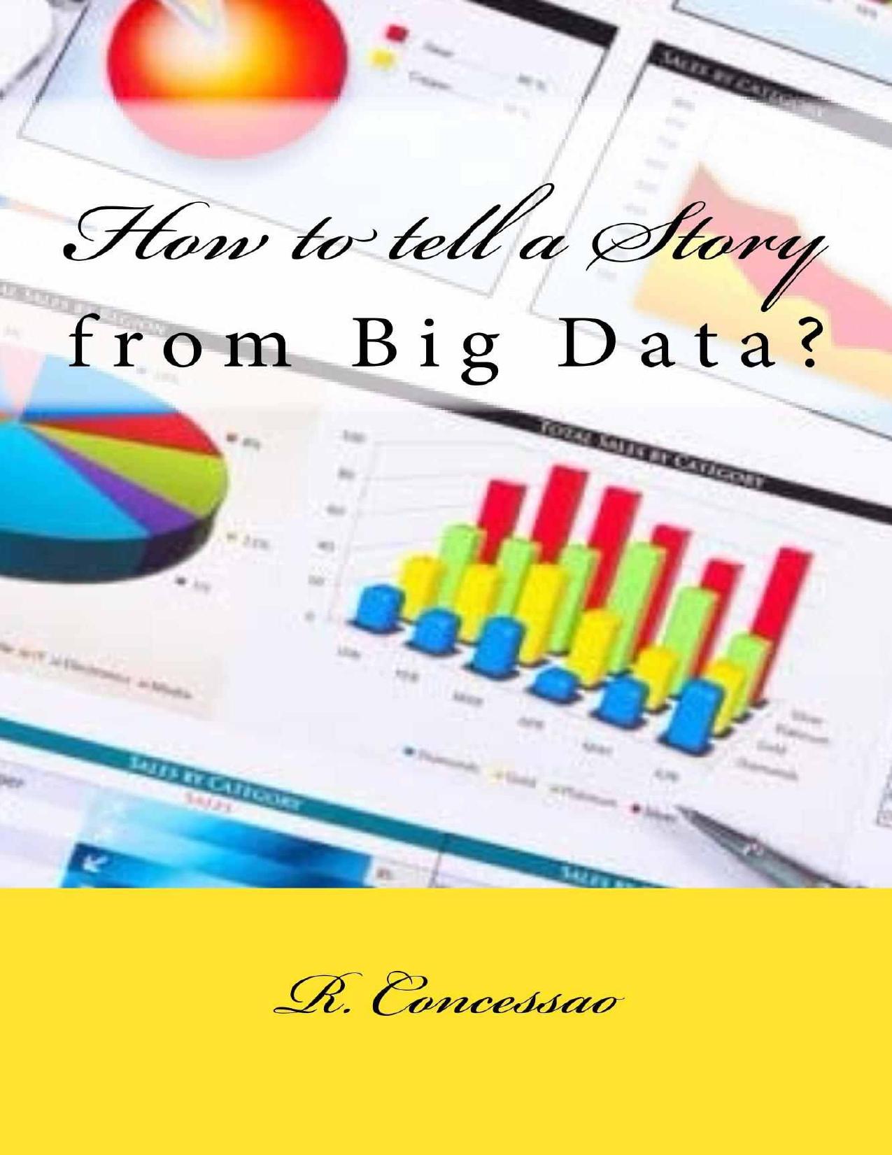 How to tell a Story from Big Data? by Concessao R