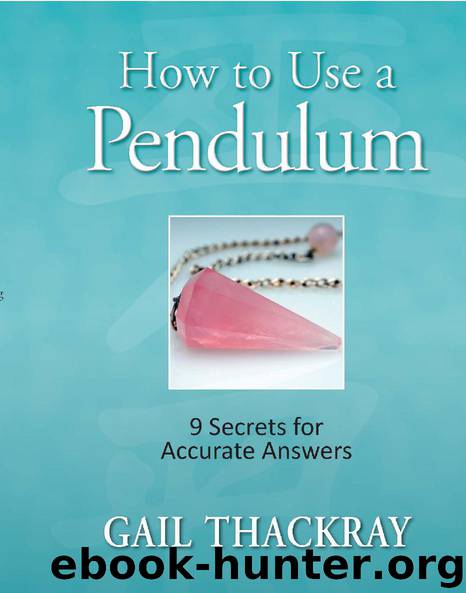 How to use a pendulum by Thackray Gail