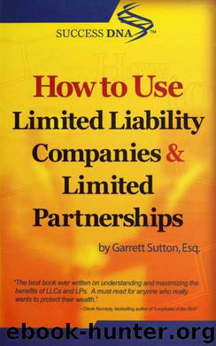 How to use limited liability companies and limited partnerships by Sutton Garrett