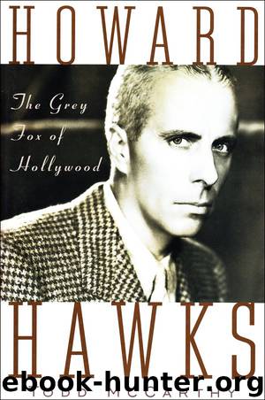 Howard Hawks: The Grey Fox of Hollywood by Todd McCarthy