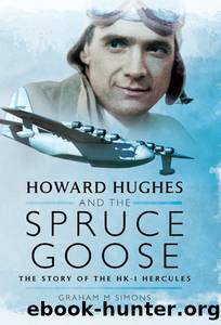 Howard Hughes and the Spruce Goose by Graham M. Simons