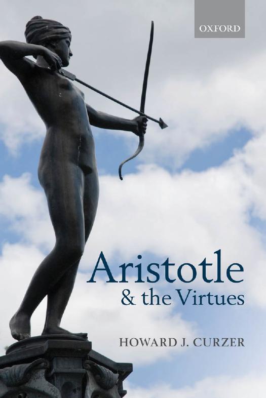 Howard J. Curzer - Aristotle and the Virtues by Unknow