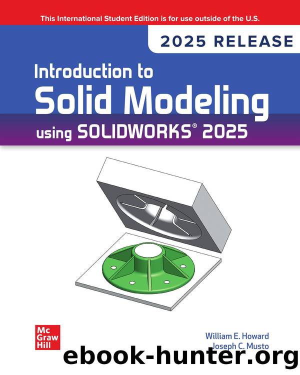 Howard W. Introduction to Solid Modeling Using SOLIDWORKS 2025 by Unknown