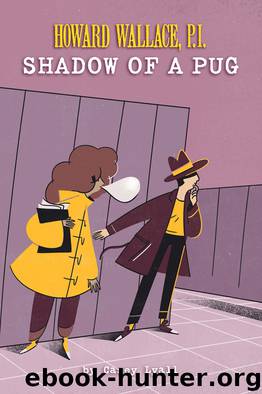 Howard Wallace, P.I._Shadow of a Pug by Casey Lyall