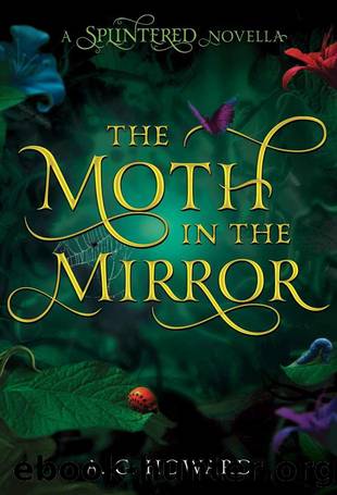Howard, A.G. - Splintered 01.5 - The Moth in the Mirror by Howard A.G
