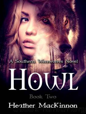 Howl (Southern Werewolves Book 2) by Heather MacKinnon