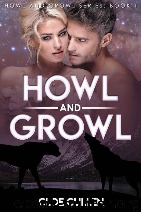 Howl And Growl: Wolf And Cat Shifter Paranormal Romance (Howl And Growl Series Book 1) by Cloe Cullen