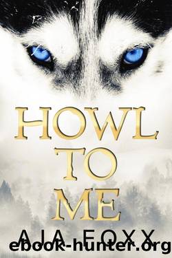 Howl To Me by Aja Foxx