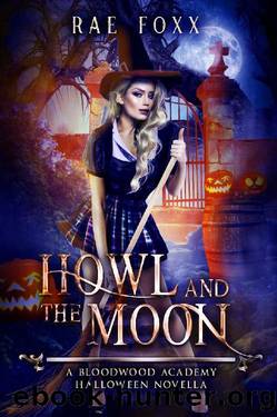 Howl and the Moon_A Bloodwood Academy Novel by Rae Foxx