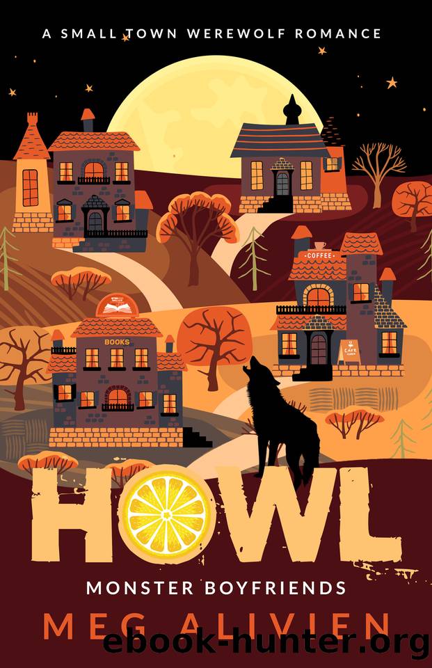 Howl: A Small Town Werewolf Romance (Monster Boyfriends Book 1) by Meg Alivien