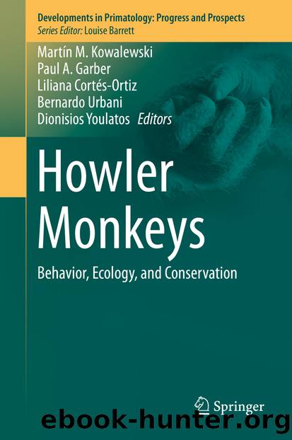 Howler Monkeys by Martín M. Kowalewski Paul A. Garber Liliana Cortés-Ortiz Bernardo Urbani & Dionisios Youlatos