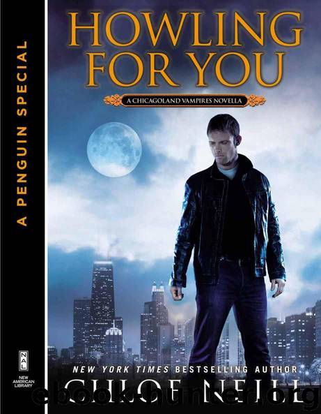 Howling For You: A Chicagoland Vampires Novella (A Penguin Special from New American Library) by Neill Chloe