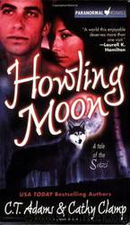 Howling Moon: Tales Of The Sazi, Book 4 by C. T. Adams & Cathy Clamp