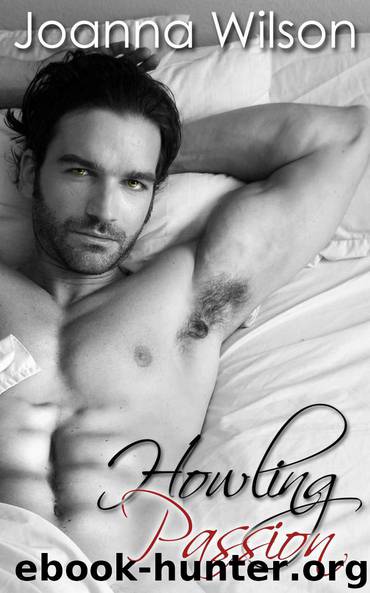 Howling Passion (Paranormal Alpha Werewolf Shifter Romance) by Wilson Joanna