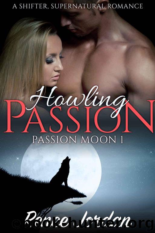 Howling Passion (Passion Moon 1): (A Shifter, Supernatural Romance) by Jordan Renee