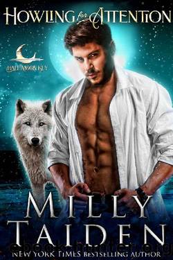 Howling for Attention (Half Moon Key Book 1) by Milly Taiden