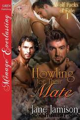 Howling for Their Mate [Wolf Packs of Fate 1] (Siren Publishing MÃ©nage Everlasting) by Jane Jamison