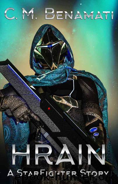 Hrain: A StarFighter Story by C.M. Benamati