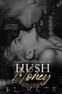 Hu$h Money: A Forbidden Bully Romance (The Dirty Money Duet Book 1) by BL Mute